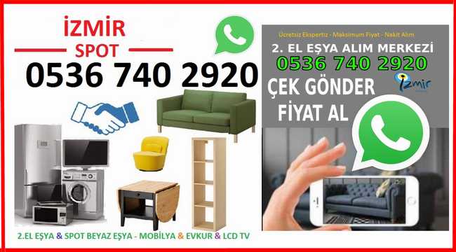 İzmirde Spotçu: 2.El Ev/Ofis Eşyası Alım Satım 0536 740 2920    